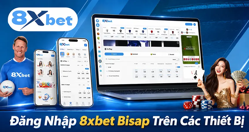 Đăng Nhập 8xbet Bisap Trên Các Thiết Bị