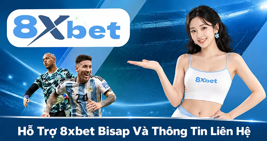 Hỗ Trợ 8xbet Bisap Và Thông Tin Liên Hệ